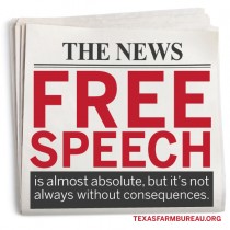 YOUR TEXAS AGRICULTURE MINUTE-Freedom with consequences: First amendment guidelines Presented by Texas Farm Bureau-Mike Miesse