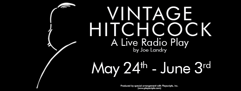 ‘Vintage Hitchcock: A Live Radio Play’ at Main Street Theatre May 24th-June 3rd