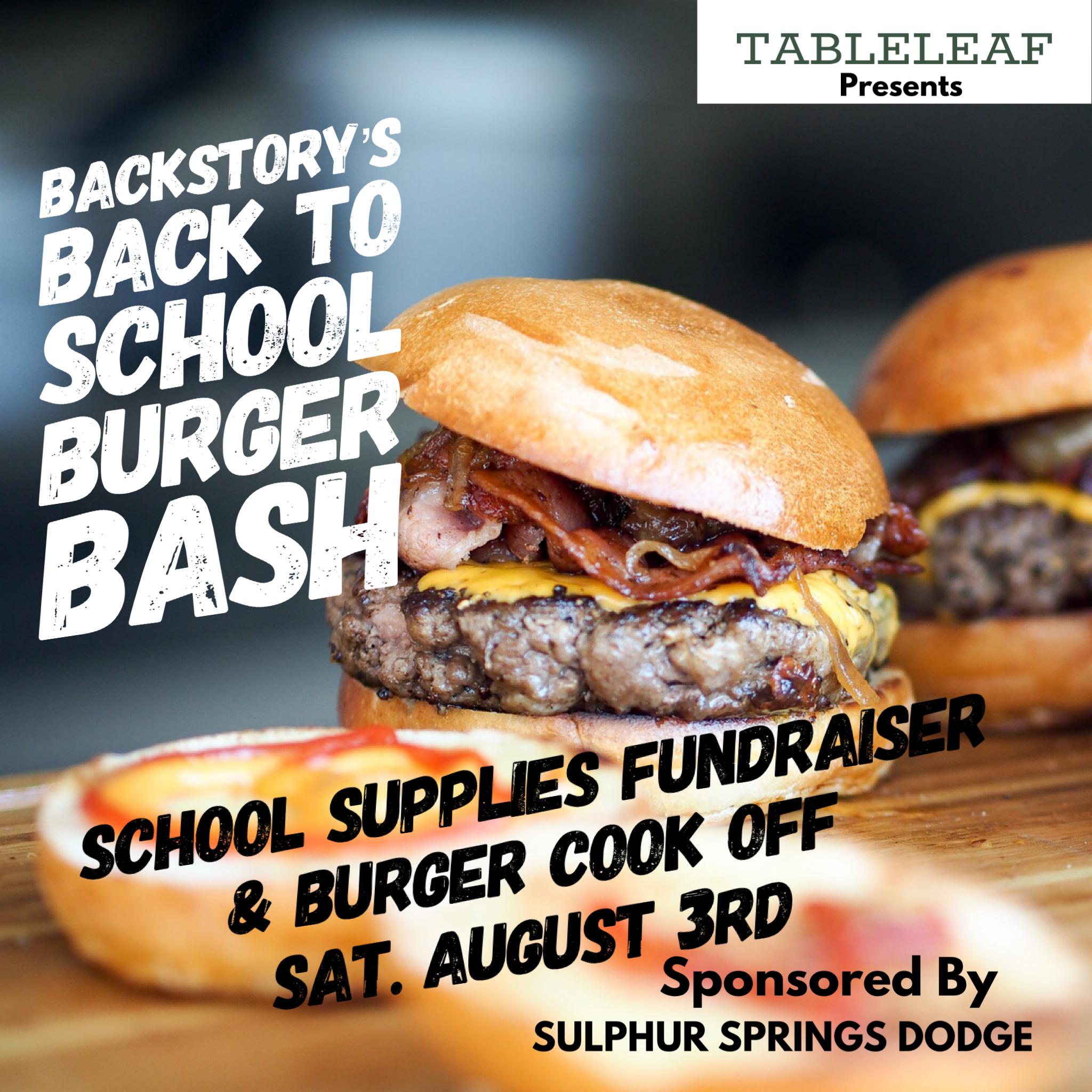 Tableleaf and Sulphur Springs Dodge Hosting Back to School Burger Bash at Backstory Brewery on August 3rd. 15 Teams Can Compete to Win $500 in Burger Cook-Off.
