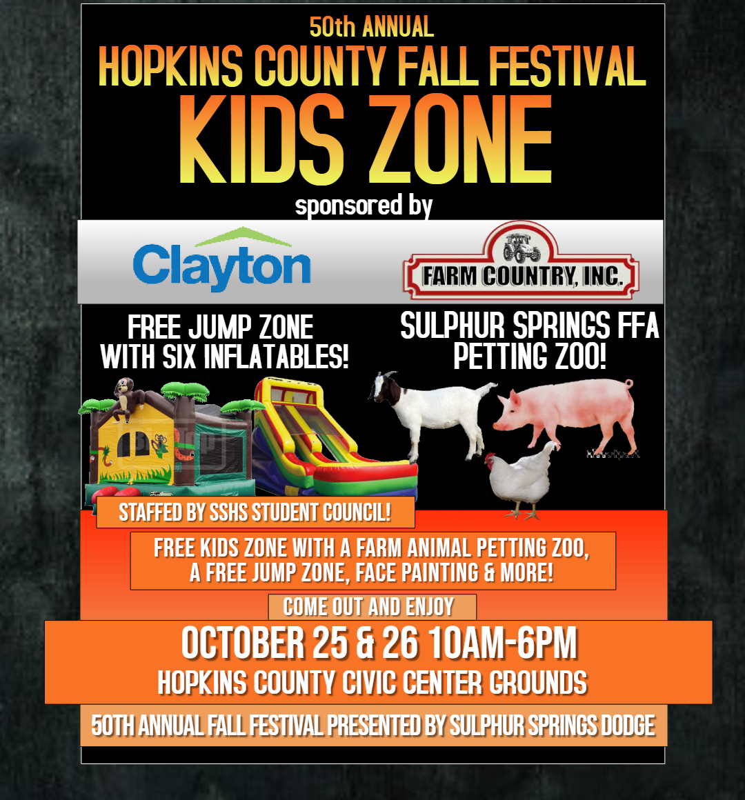2019 Hopkins County Fall Festival Presented by SS Dodge Hosting Free Kids Zone Sponsored by Clayton Homes, Farm Country, and Abacus Healthcare on Civic Center Grounds October 25th and 26th