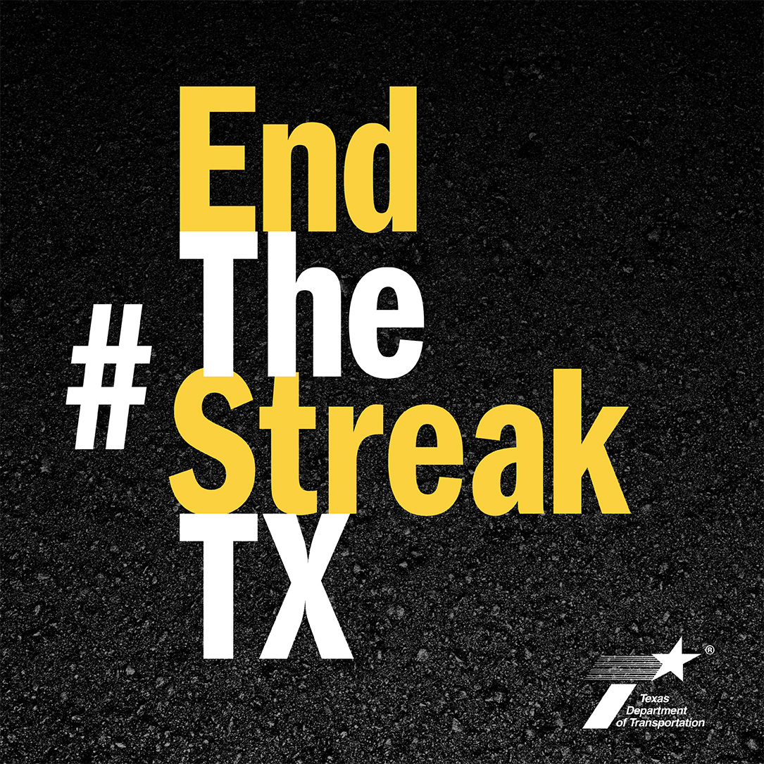TxDOT Wants You to Help #EndTheStreakTX