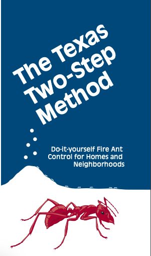 The Texas Two-Step Method for Fire Ants by Hopkins County Master Gardener Charlotte Wilson