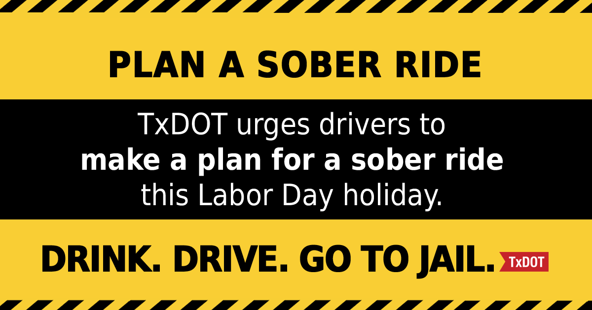 TxDOT Urges Drivers to Plan a Sober Ride This Labor Day Weekend