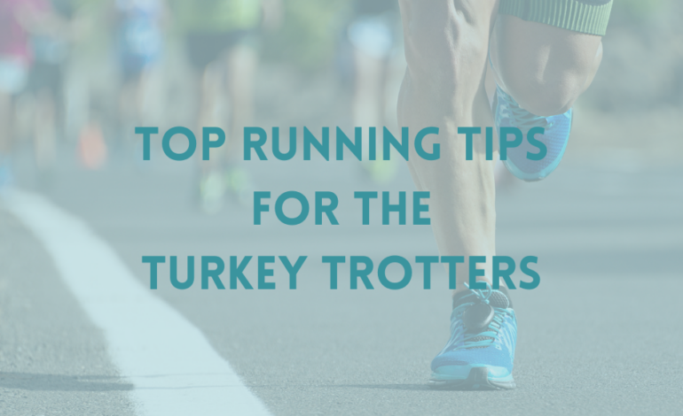 My Top 7 Tips for Turkey Trotters By Dr. Hailey Jackson