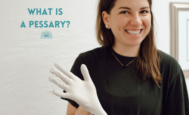 What is a Pessary? By Dr. Hailey Jackson