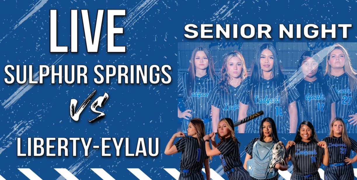 LIVE:  Senior Night / Sulphur Springs vs Liberty-Eylau High School Softball