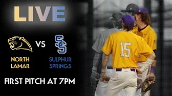 Live Sulphur Springs vs North Lamar Baseball